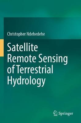 Satellite Remote Sensing of Terrestrial Hydrology - Christopher Ndehedehe - cover