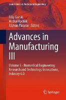 Advances in Manufacturing III: Volume 5 - Biomedical Engineering: Research and Technology Innovations, Industry 4.0 - cover