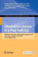 Information Literacy in a Post-Truth Era: 7th European Conference on Information Literacy, ECIL 2021, Virtual Event, September 20–23, 2021, Revised Selected Papers