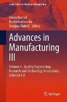 Advances in Manufacturing III: Volume 3 - Quality Engineering: Research and Technology Innovations, Industry 4.0 - cover