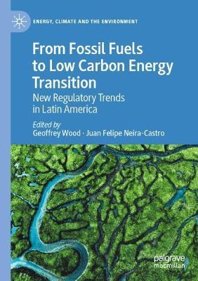 From Fossil Fuels to Low Carbon Energy Transition: New Regulatory Trends in Latin America - cover