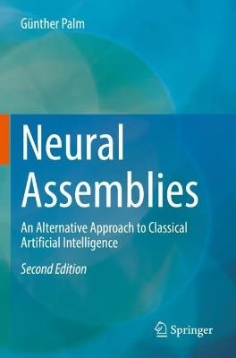 Neural Assemblies: An Alternative Approach to Classical Artificial Intelligence - Günther Palm - cover