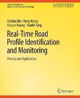 Real-Time Road Profile Identification and Monitoring: Theory and Application - Yechen Qin,Hong Wang,Yanjun Huang - cover