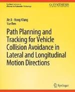 Path Planning and Tracking for Vehicle Collision Avoidance in Lateral and Longitudinal Motion Directions