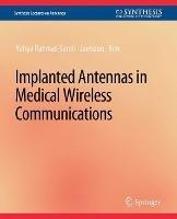 Implanted Antennas in Medical Wireless Communications - Yahya Rahmat-Samii,Jaehoon Kim - cover