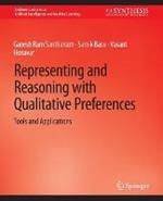 Representing and Reasoning with Qualitative Preferences: Tools and Applications