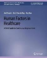 Human Factors in Healthcare: A Field Guide to Continuous Improvement