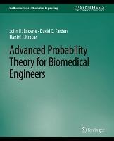 Advanced Probability Theory for Biomedical Engineers - John D. Enderle,David C. Farden,Daniel J. Krause - cover