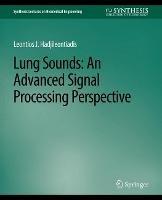 Lung Sounds: An Advanced Signal Processing Perspective - Hadji Hadjileontiadis - cover