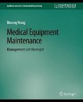 Medical Equipment Maintenance: Management and Oversight - Binseng Wang - cover