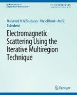 Electromagnetic Scattering using the Iterative Multi-Region Technique