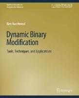 Dynamic Binary Modification: Tools, Techniques and Applications - Kim Hazelwood - cover