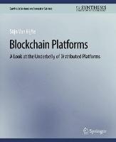 Blockchain Platforms: A Look at the Underbelly of Distributed Platforms - Stijn Van Hijfte - cover