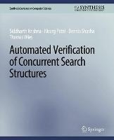 Automated Verification of Concurrent Search Structures - Siddharth Krishna,Nisarg Patel,Dennis Shasha - cover