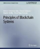 Principles of Blockchain Systems - Antonio Fernández Anta,Chryssis Georgiou,Maurice Herlihy - cover
