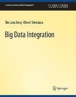 Big Data Integration - Xin Luna Dong,Divesh Srivastava - cover