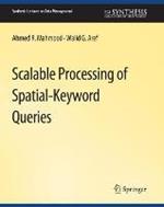 Scalable Processing of Spatial-Keyword Queries