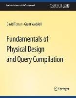 Fundamentals of Physical Design and Query Compilation - David Toman,Grant Weddell - cover