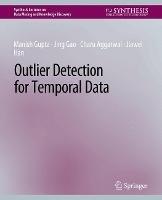 Outlier Detection for Temporal Data - Manish Gupta,Jing Gao,Charu Aggarwal - cover