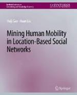 Mining Human Mobility in Location-Based Social Networks