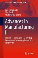 Advances in Manufacturing III: Volume 1 - Mechanical Engineering: Research and Technology Innovations, Industry 4.0 - cover