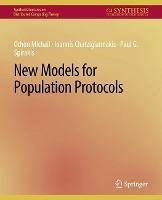 New Models for Population Protocols - Othon Michail,Ioannis Chatzigiannakis,Paul G. Spirakis - cover