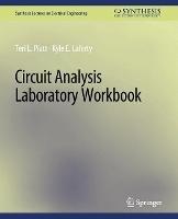 Circuit Analysis Laboratory Workbook - Teri L. Piatt,Kyle E. Laferty - cover