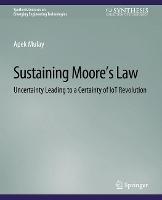 Sustaining Moore’s Law: Uncertainty Leading to a Certainty of IoT Revolution - Apek Mulay - cover