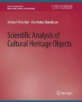 Scientific Analysis of Cultural Heritage Objects - Michael Wiescher,Khachatur Manukyan - cover
