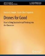 Drones for Good: How to Bring Sociotechnical Thinking into the Classroom