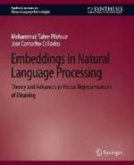 Embeddings in Natural Language Processing: Theory and Advances in Vector Representations of Meaning