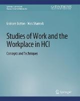 Studies of Work and the Workplace in HCI: Concepts and Techniques - Graham Button,Wes Sharrock - cover