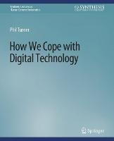 How We Cope with Digital Technology - Phil Turner - cover