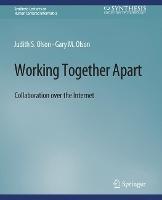 Working Together Apart: Collaboration over the Internet - Judy S. Olson,Gary Olson - cover