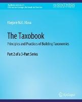 The Taxobook: Principles and Practices of Building Taxonomies, Part 2 of a 3-Part Series - Marjorie Hlava - cover