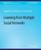 Learning from Multiple Social Networks - Liqiang Nie,Xuemeng Song,Tat-Seng Chua - cover
