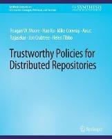Trustworthy Policies for Distributed Repositories - Reagan W. Moore,Hao Xu,Mike Conway - cover