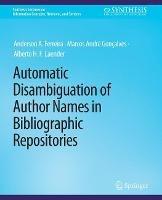 Automatic Disambiguation of Author Names in Bibliographic Repositories - Anderson A. Ferreira,Marcos André Gonçalves,Alberto H. F. Laender - cover