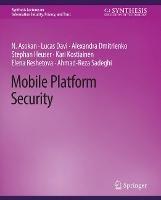 Mobile Platform Security - N. Asokan,Lucas Davi,Alexandra Dmitrienko - cover