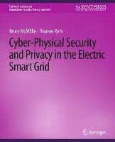 Cyber-Physical Security and Privacy in the Electric Smart Grid - Bruce McMillin,Thomas Roth - cover