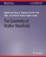 The Geometry of Walker Manifolds - Peter Gilkey,Miguel Brozos-Vázquez,Eduardo Garcia-Rio - cover