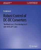 Robust Control of DC-DC Converters: The Kharitonov's Theorem Approach with MATLAB® Codes - Farzin Asadi - cover