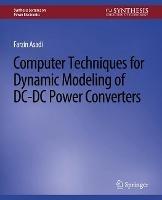Computer Techniques for Dynamic Modeling of DC-DC Power Converters - Farzin Asadi - cover