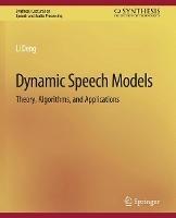 Dynamic Speech Models: Theory, Algorithms, and Applications - Li Deng - cover
