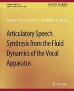 Articulatory Speech Synthesis from the Fluid Dynamics of the Vocal Apparatus
