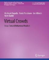 Virtual Crowds: Steps Toward Behavioral Realism - Mubbasir Kapadia,Nuria Pelechano,Jan Allbeck - cover
