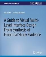 A Guide to Visual Multi-Level Interface Design From Synthesis of Empirical Study Evidence - Heidi Lam,Tamara Munzner - cover