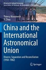 China and the International Astronomical Union: Divorce, Separation and Reconciliation (1958–1982)