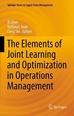 The Elements of Joint Learning and Optimization in Operations Management - cover