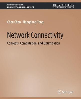Network Connectivity: Concepts, Computation, and Optimization - Chen Chen,Hanghang Tong - cover